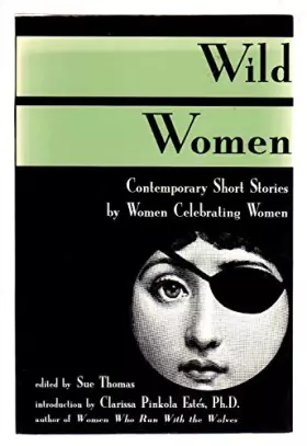 Couverture du produit · Wild Women: Contemporary Short Stories by Women Celebrating Women