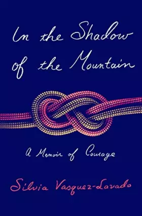 Couverture du produit · In the Shadow of the Mountain: A Memoir of Courage