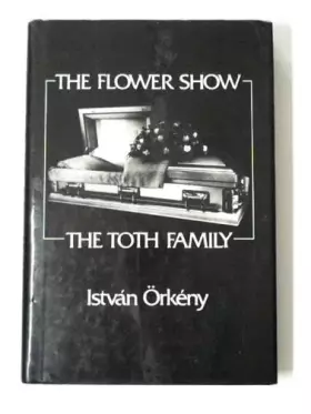 Couverture du produit · The Flower Show / The Toth Family (English and Hungarian Edition)