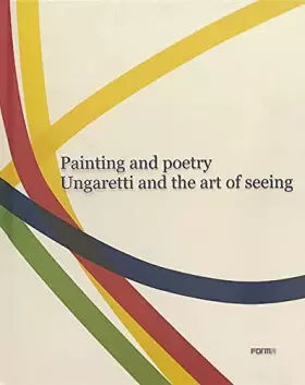 Couverture du produit · Painting and Poetry: Ungaretti and the Art of Seeing