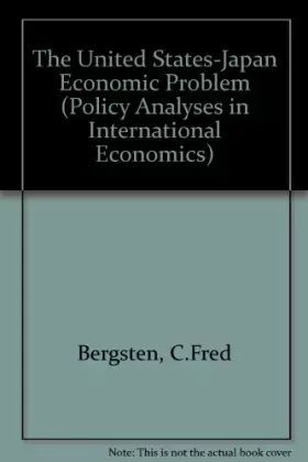 Couverture du produit · The United States-Japan Economic Problem (POLICY ANALYSES IN INTERNATIONAL ECONOMICS)