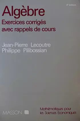 Couverture du produit · Algèbre : Exercices corrigés avec rappels de cours