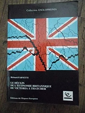 Couverture du produit · Le déclin de l'économie britannique de victoria a thatcher