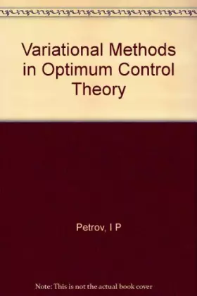 Couverture du produit · Variational Methods in Optimum Control Theory. (  Mathematics in Science and Engineering, 45) .