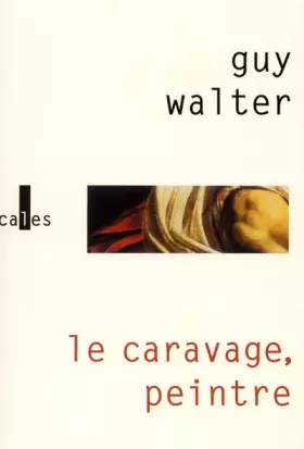 Couverture du produit · Le Caravage, peintre