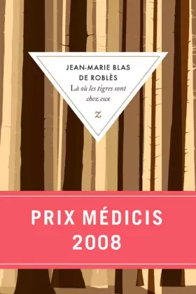 Couverture du produit · Là ou les tigres sont chez eux - Prix Médicis 2008