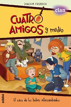Couverture du produit · EL CASO DE LOS BEBÉS INTERCAMBIADOS (la serie de TVE) (CUATRO AMIGOS Y MEDIO)