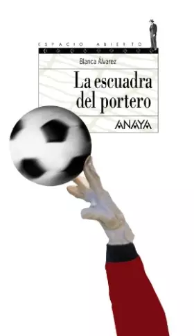 Couverture du produit · La escuadra del portero / the Squad Goalkeeper