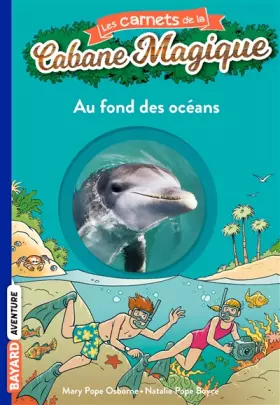 Couverture du produit · Les carnets de la cabane magique, Tome 10: Au fond des océans