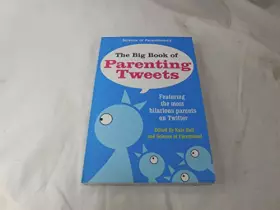 Couverture du produit · The Big Book of Parenting Tweets: Featuring the Most Hilarious Parents on Twitter