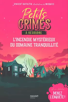 Couverture du produit · Petits crimes à résoudre - L'incendie mystérieux du domaine Tranquillité: Une aventure murder party !