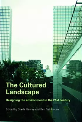 Couverture du produit · The Cultured Landscape: Designing the Environment in the 21st Century