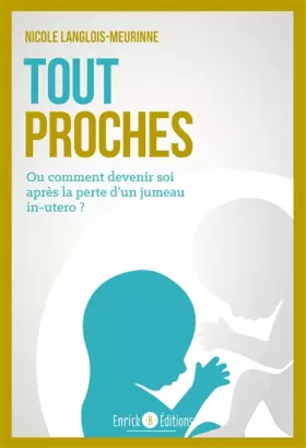 Couverture du produit · Tout proches: Ou comment devenir soi après la perte d'un jumeau in utéro