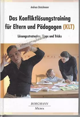 Couverture du produit · Das Konfliktlösungstraining für Eltern und Pädagogen (KLT): Lösungsstrategien, Tipps und Tricks
