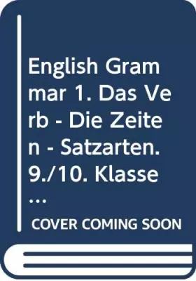 Couverture du produit · English Grammar 1. Das Verb - Die Zeiten - Satzarten. 9./10. Klasse.