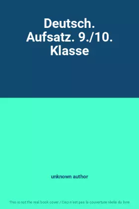 Couverture du produit · Deutsch. Aufsatz. 9./10. Klasse