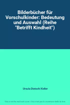 Couverture du produit · Bilderbücher für Vorschulkinder: Bedeutung und Auswahl (Reihe "Betrifft Kindheit")