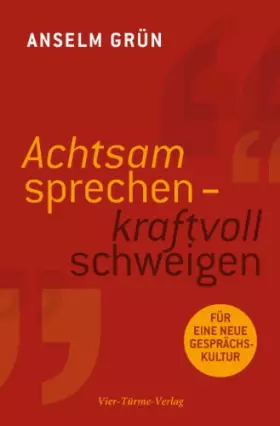 Couverture du produit · Achtsam sprechen - kraftvoll schweigen. Für eine neue Gesprächskultur.