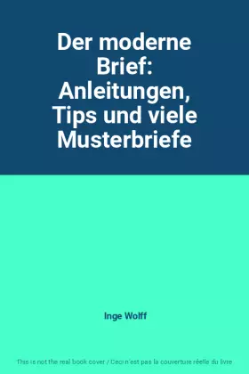 Couverture du produit · Der moderne Brief: Anleitungen, Tips und viele Musterbriefe