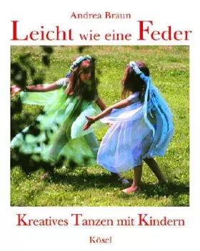 Couverture du produit · Leicht wie eine Feder. Kreatives Tanzen mit Kindern