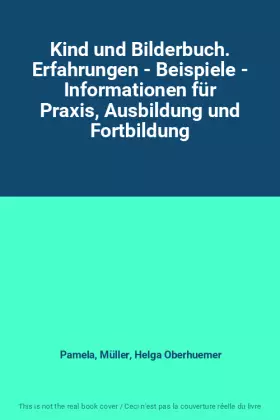 Couverture du produit · Kind und Bilderbuch. Erfahrungen - Beispiele - Informationen für Praxis, Ausbildung und Fortbildung