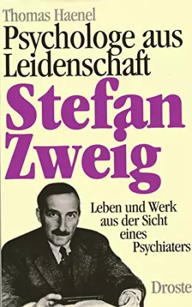 Couverture du produit · Stefan Zweig: Psychologe aus Leidenschaft. Leben und Werk aus der Sicht des Psychiaters