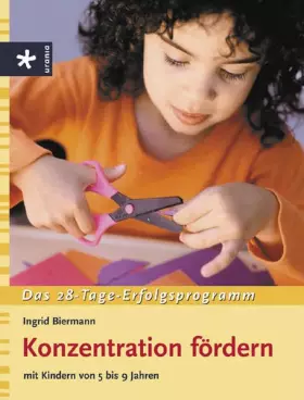 Couverture du produit · Konzentration fördern mit Kindern von 5 bis 9 Jahren: Das 28-Tage-Erfolgsprogramm