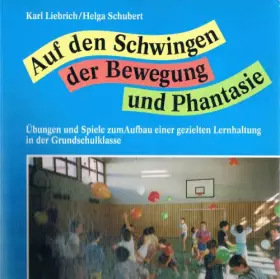 Couverture du produit · Auf den Schwingen der Bewegung und Phantasie: Übungen und Spiele zum Aufbau einer gezielten Lernhaltung in der Grundschulklasse