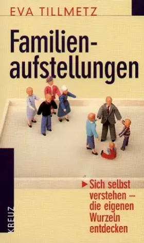 Couverture du produit · Familienaufstellungen. Sich selbst verstehen - die eigenen Wurzeln entdecken