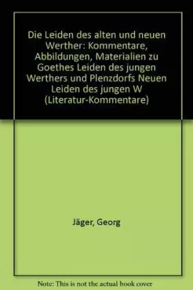 Couverture du produit · Die Leiden des alten und neuen Werther: Kommmentare, Abbildungen , Materialien zu Goethe Die Leiden des jungen Werthers und Ple
