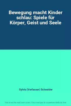 Couverture du produit · Bewegung macht Kinder schlau: Spiele für Körper, Geist und Seele