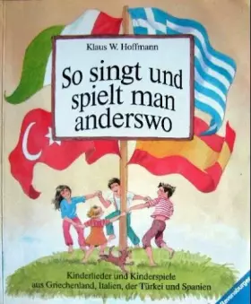 Couverture du produit · So singt und spielt man anderswo: Kinderlieder und Kinderspiele aus Griechenland, Italien, der Türkei und Spanien