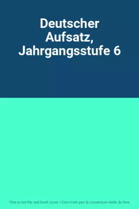 Couverture du produit · Deutscher Aufsatz, Jahrgangsstufe 6
