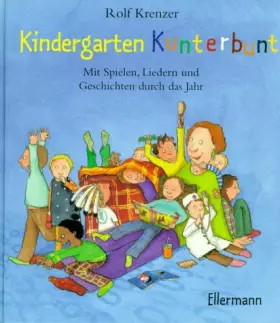 Couverture du produit · Kindergarten kunterbunt: Mit Spielen, Liedern und Geschichten durch das Jahr
