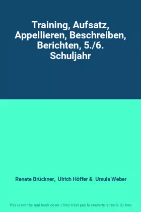 Couverture du produit · Training, Aufsatz, Appellieren, Beschreiben, Berichten, 5./6. Schuljahr