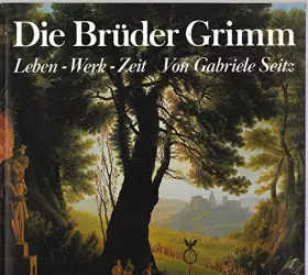 Couverture du produit · Die Brüder Grimm: Leben, Werk, Zeit