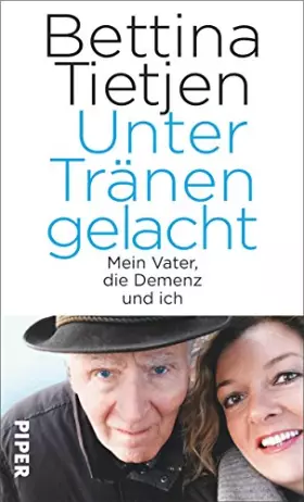 Couverture du produit · Unter Tränen gelacht: Mein Vater, die Demenz und ich