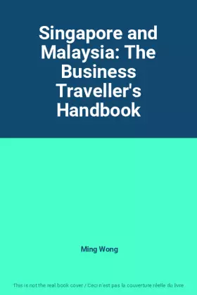 Couverture du produit · Singapore and Malaysia: The Business Traveller's Handbook