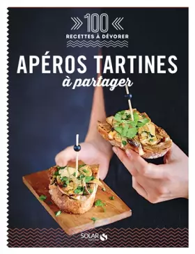 Couverture du produit · Apéros tartines à partager - 100 recettes à dévorer