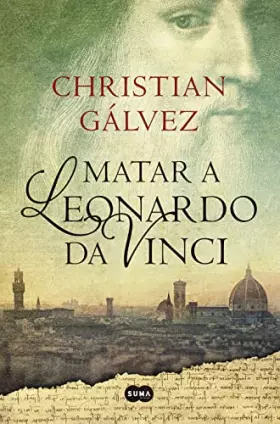 Couverture du produit · Matar a Leonardo da Vinci (Crónicas del Renacimiento 1)