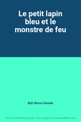 Couverture du produit · Le petit lapin bleu et le monstre de feu