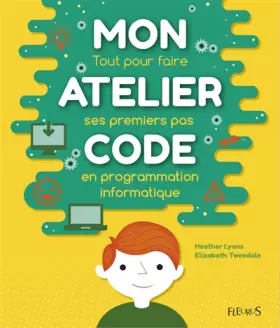 Couverture du produit · Mon atelier code: Tout pour faire ses premiers pas en programmation informatique