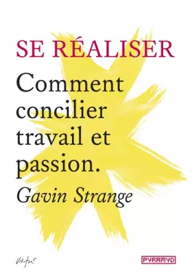 Couverture du produit · Se réaliser : Comment concilier travail et passion