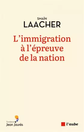 Couverture du produit · L'immigration à l'épreuve de la Nation