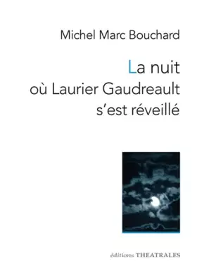 Couverture du produit · La nuit où Laurier Gaudreault s'est réveillé