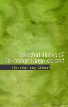 Couverture du produit · Collected Works of Alexander Lange Kielland