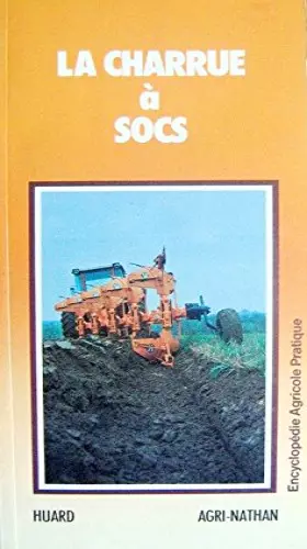 Couverture du produit · La charrue a socs et le labour