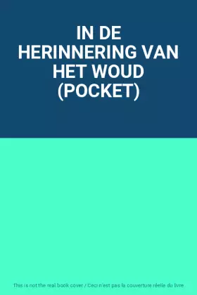 Couverture du produit · IN DE HERINNERING VAN HET WOUD (POCKET)