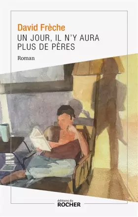 Couverture du produit · Un jour, il n'y aura plus de pères