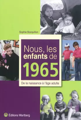 Couverture du produit · Nous, les enfants de 1965 : De la naissance à l'âge adulte